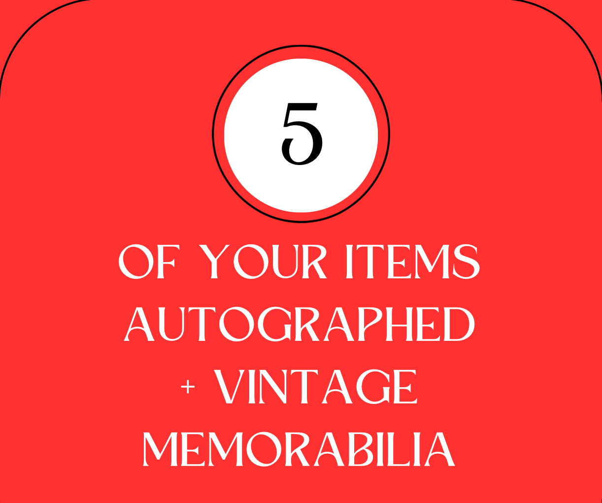 YOUR 5 items - Personally Autographed to YOU by Mark